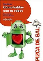 Cómo hablar con tu robot - Anaya