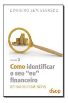 Como Identificar o Seu Eu Financeiro (Dss Vol. 02) Sortido Como Identificar o Seu Eu Financeiro (Dss Vol. 02) Sortido