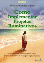 Como Implementar Projetos Iluminativos - ESPIRITIZAR