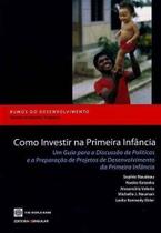 Como Investir na Primeira Infância Como Investir na Primeira Infância