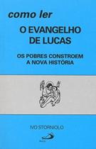 Como ler o evangelho de lucas - os pobres constroe Como ler o evangelho de lucas - os pobres constroe