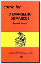 Como ler o Evangelho de Marcos - Quem é Jesus - PAULUS Editora