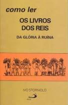 Como ler o livro dos reis - da glória r ruina