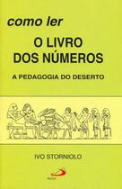 Como ler o livros dos Números - A pedagogia do deserto - PAULUS Editora