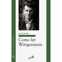Como ler Wittgenstein - PAULUS