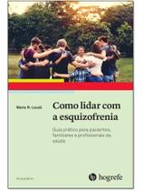 Como lidar com a esquizofrenia
