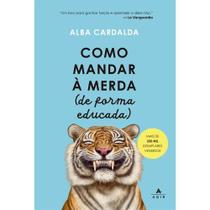 Como Mandar À Merda: (De Forma Educada)