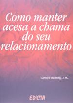 Como Manter Acesa a Chama do Seu Relacionamento