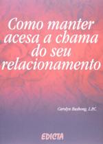 Como Manter Acesa a Chama do Seu Relacionamento - Edicta