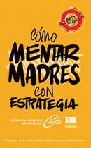 Cómo mentar madres con estrategia