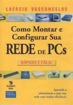 Como montar e configurar sua rede de pcs Como montar e configurar sua rede de pcs