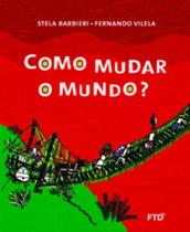 Como mudar o mundo - FTD (PARADIDATICOS)