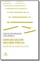 Como Não Decidir uma Obra Pública