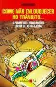 Como nao enlouquecer no transito - EDITORA 34 LTDA