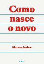Como Nasce o Novo Como Nasce o Novo