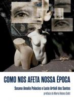 Como nos afeta nossa epoca Como nos afeta nossa epoca