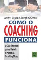 Como o coaching funciona - o guia essencial para a historia e pratica do ch - QUALITYMARK