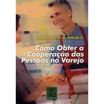Como Obter a Cooperação das Pessoas no Varejo paperback Almeida, Antonio