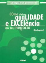 Como Obter Qualidade e Excelência No Seu Negócio