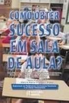 Como Obter sucesso em sala de Aula Como Obter sucesso em sala de Aula