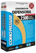 Como Passar em Concursos de Defensoria - 2.500 Questões Comentadas - 2ª Edição 2017 - Foco Jurídico