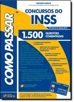 Como Passar em Concursos do INSS - Técnico e Analista 1.500 Questões Comentadas - Foco Jurídico