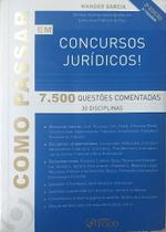 Como Passar em Concursos Jurídicos: 7.500 Questões Comentadas - 30 Disciplinas