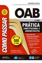 Como Passar na OAB 2ª Fase - Prática Constitucional e Administrativa - 06Ed/18