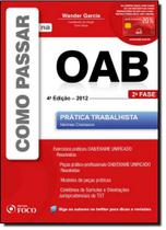 Como Passar na Oab: Prática Trabalhista - 2ª Fase