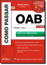 Como Passar na Oab: Prática Tributária - 2º Fase