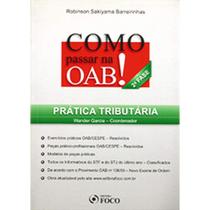 Como Passar na Oab: Prática Tributária - 2º Fase