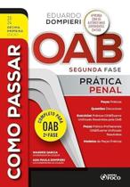 Como passar OAB - 2ª Fase: Prática Penal - FOCO JURIDICO Como passar OAB - 2ª Fase: Prática Penal - FOCO JURIDICO
