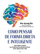 Como pensar de forma direta e inteligente Como pensar de forma direta e inteligente