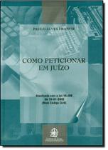 Como peticionar em juizo - LEMOS E CRUZ Como peticionar em juizo - LEMOS E CRUZ