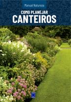 Como Planejar Canteiros - Manual Natureza - Volume 5