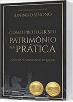 Como Proteger Seu Patrimônio Na Prática: Gerando e Mantendo Riquezas Como Proteger Seu Patrimônio Na Prática: Gerando e Mantendo Riquezas