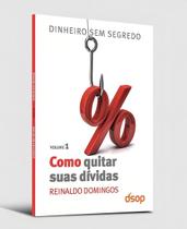 Como Quitar Suas Dívidas (Dss Vol. 01)