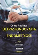 Como realizar ultrassonografia na endometriose - videos online - Di Livros