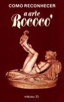 Como Reconhecer a Arte Rococo - EDICOES 70
