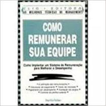 Como remunerar sua equipe Como remunerar sua equipe