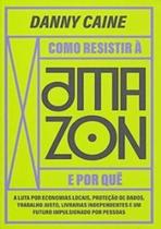 Como Resistir à Amazon e por Quê