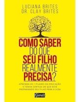 Como Saber do Que Seu Filho Realmente Precisa Como Saber do Que Seu Filho Realmente Precisa