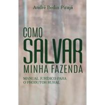 Como Salvar Minha Fazenda ( André Bedin Pirajá )