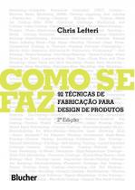 Como Se Faz - 92 Técnicas de Fabricação Para Design de Produtos - Edgard Blücher