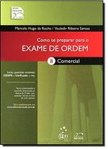 Como se Preparar Para o Exame de Ordem: Comercial - Vol.8
