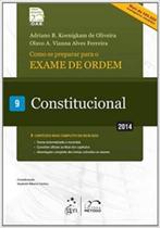 Como se Preparar Para o Exame de Ordem: Constitucional - 1ª Fase - Vol.9