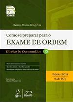 Como se Preparar Para o Exame de Ordem - Direito do Consumidor Como se Preparar Para o Exame de Ordem - Direito do Consumidor