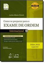 Como se Preparar Para o Exame de Ordem: Direito Internacional - Vol.12 - 2012