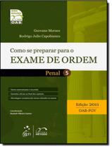 Como Se Preparar Para O Exame De Ordem - Vol. 05 - Penal