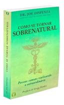 Como Se Tornar Sobrenatural: Não Aplica, De : Dr Joe Dispenz Como Se Tornar Sobrenatural: Não Aplica, De : Dr Joe Dispenz